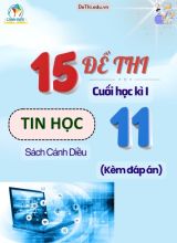 Tuyển tập 15 Đề thi Tin học 11 cuối Kì 1 sách Cánh Diều (Kèm đáp án)